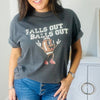 Falls Out, Balls Out Tee