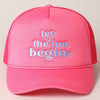 Let the Fun Begin Trucker Hat