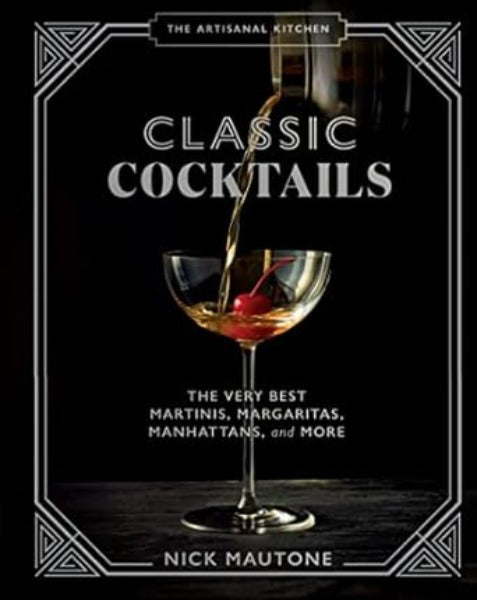 The Artisanal Kitchen: Classic Cocktails