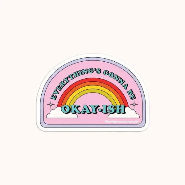Everything's Gonna Be Okay-Ish Sticker