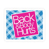 Back and Body Hurts Sticker