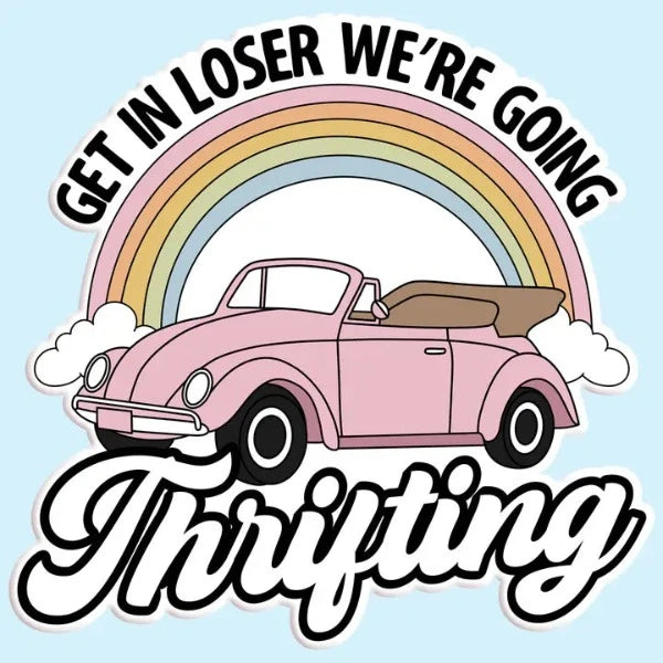 Get in We're Going Thrifting Sticker Decal