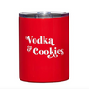 Stainless Steel Tumbler- Vodka & Cookies