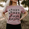 Shake Shake Shake Senora Shirt