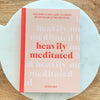 Heavily Meditated Book